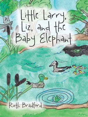 cover image of Little Larry, Liz, and  the Baby Elephant